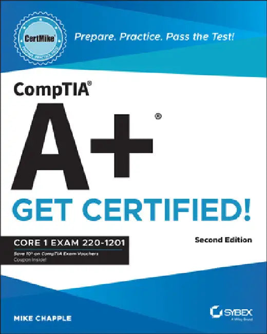 Comptia A+ Certmike: Prepare. Practice. Pass the Test! Get Certified!: Core 1 Exam 220-1201 by Mike Chapple