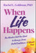 When Life Happens: The Mindset Shift You Need to Manage Stress, Build Confidence, and Break Free by Rachel L. Goldman, Pilar Guzman