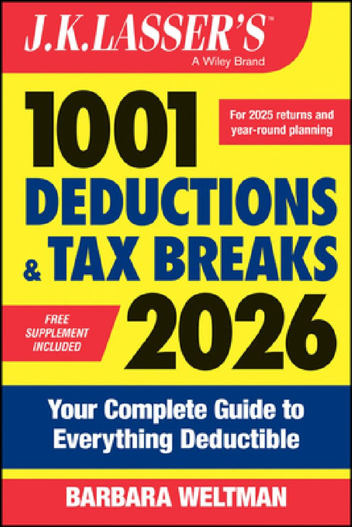 J.K. Lasser's 1001 Deductions and Tax Breaks 2026: Your Complete Guide to Everything Deductible by Barbara Weltman