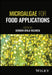 Microalgae for Food Applications by Germán Ayala Valencia