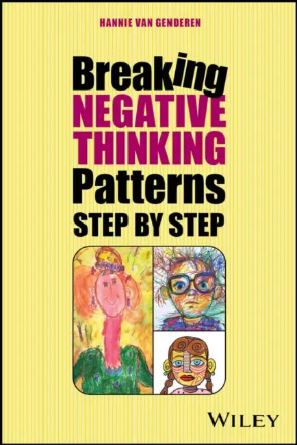 Breaking Negative Thinking Patterns Step by Step by Hannie Van Genderen