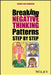 Breaking Negative Thinking Patterns Step by Step by Hannie Van Genderen