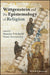 Wittgenstein and the Epistemology of Religion by Duncan Pritchard