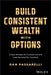 Build Consistent Wealth with Options: A New Mindset for Covered Call and Cash-Secured Put Investors by Dan Passarelli