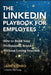 The Linkedin Playbook for Employees: How to Build Your Professional Brand Without Losing Your Job by James Cheo