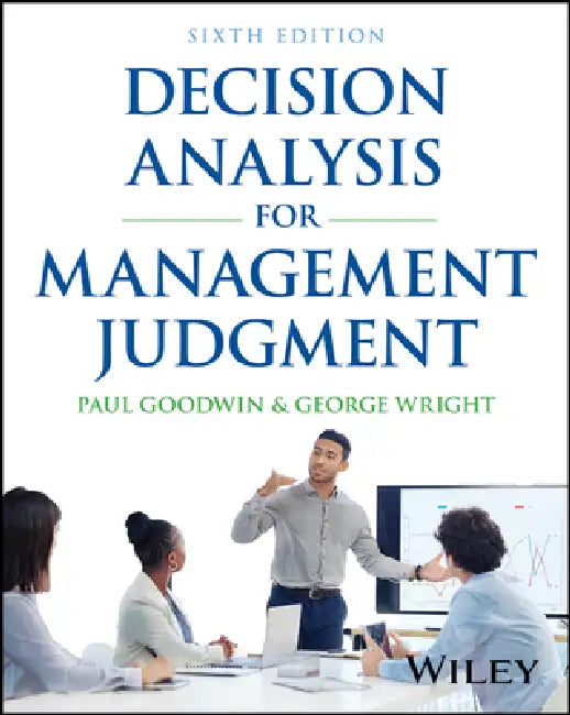 Decision Analysis for Management Judgment by Paul Goodwin