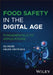 Food Safety in the Digital Age by Helen Onyeaka