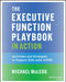 The Executive Function Playbook in Action: Activities and Exercises to Support Kids with ADHD by Michael McLeod
