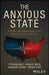 The Anxious State: Stress, Polarization, and Elections in America by Stephen Neely, Kevin B. Smith, Savannah Havird