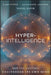 Hyperintelligence: How the Universe Engineers Its Own Mind by Lars Tvede