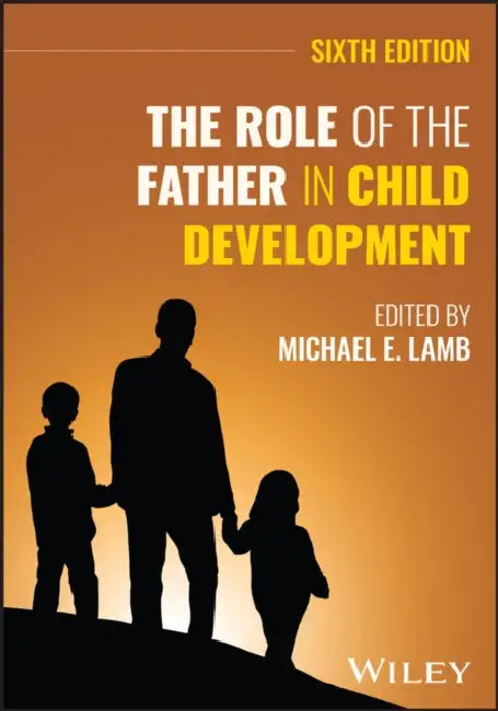 The Role of the Father in Child Development by Michael Lamb