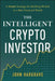 The Intelligent Crypto Investor by John Hargrave