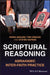 Scriptural Reasoning: Abrahamic Inter-faith Practice by Maria Dakake