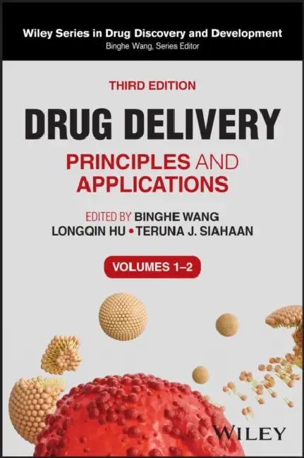Drug Delivery: Principles and Applications by Binghe Wang
