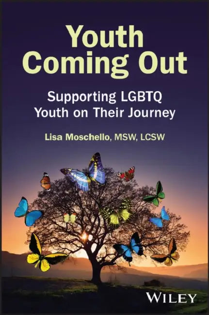 Youth Coming Out: Supporting LGBTQ Youth on Their Journey by Lisa Moschello