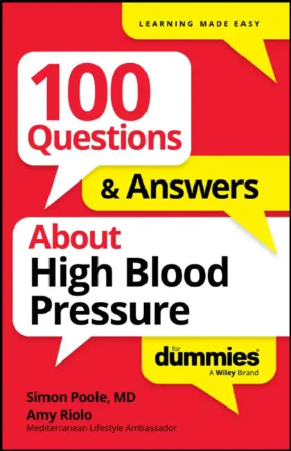 100 Questions & Answers about High Blood Pressure for Dummies by Simon Poole, Amy Riolo