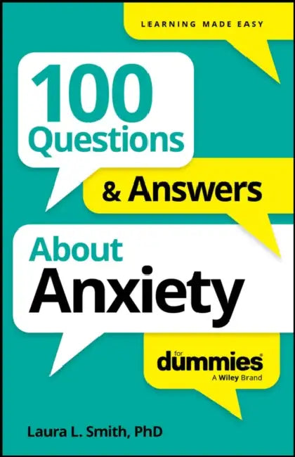 100 Questions & Answers about Anxiety for Dummies by Laura L. Smith