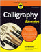 Calligraphy for Dummies by Jim Bennett