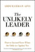 The Unlikely Leader: How to Succeed, Even When the Odds Are Against You by Abdurahman Afia