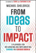 From Ideas to Impact: A Playbook for Influencing and Implementing Change in a Divided World by Michael Sheldrick
