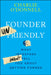 Founder Unfriendly: What Investors Won't Tell You about Getting Funded by Charlie O'Donnell