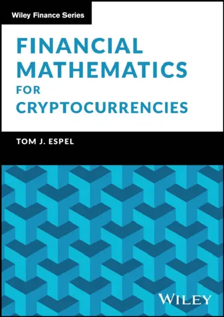 Financial Mathematics for Cryptocurrencies by Tom Espel