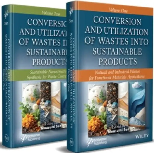 Conversion and Utilization of Wastes Into Sustainable Products by Mousumi Sen