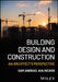 Building Design and Construction: An Architect's Perspective by Sam Andras