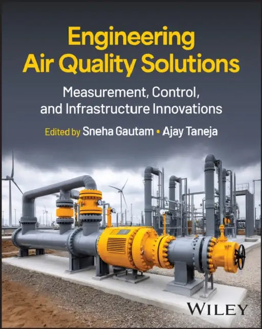 Engineering Air Quality Solutions: Measurement, Control, and Infrastructure Innovations by Sneha Gautam