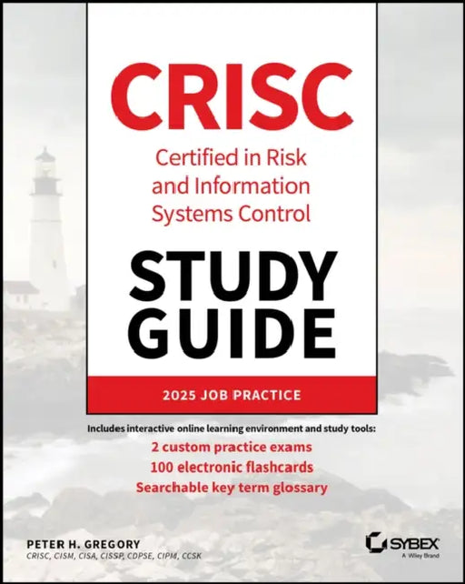 Crisc Certified in Risk and Information Systems Control Study Guide by Peter H. Gregory