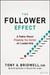 The Follower Effect: A Fable about Flipping the Script on Leadership by Tony A. Bridwell