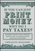 If You Can Just Print Money, Why Do I Pay Taxes?: Modern Monetary Theory Distilled and Debunked in Plain English by Emmanuel Maggiori