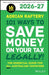 101 Ways to Save Money on Your Tax - Legally! 2026 - 2027 by Adrian Raftery
