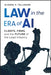 Law in the Era of AI: Clients, Firms, and the Future of the Legal Industry by Bjarne P. Tellmann