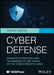 Cyber Defense: Advanced Strategies and Techniques to Stay Ahead of the Cyber Threats Curve by Anahita Tasdighi