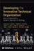 Developing the Innovative Technical Organization by Ronald R. Luman