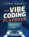 The Vibe Coding Playbook: Building Your Tech Business with AI by Siraj Raval