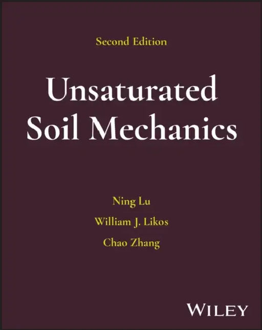 Unsaturated Soil Mechanics and Physics by Ning Lu