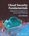 Cloud Security Fundamentals: Building the Foundations for Secure Cloud Platforms by Jason Edwards