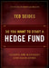 So You Want to Start a Hedge Fund: Lessons for Managers and Allocators by Ted Seides