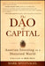 The Dao of Capital: Austrian Investing in a Distorted World by Mark Spitznagel, Ron Paul