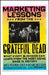 Marketing Lessons from the Grateful Dead by Halligan, Brian