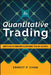 Quantitative Trading: How to Build Your Own Algorithmic Trading Business, Revised Edition by Ernest P. Chan, Rishi K. Narang