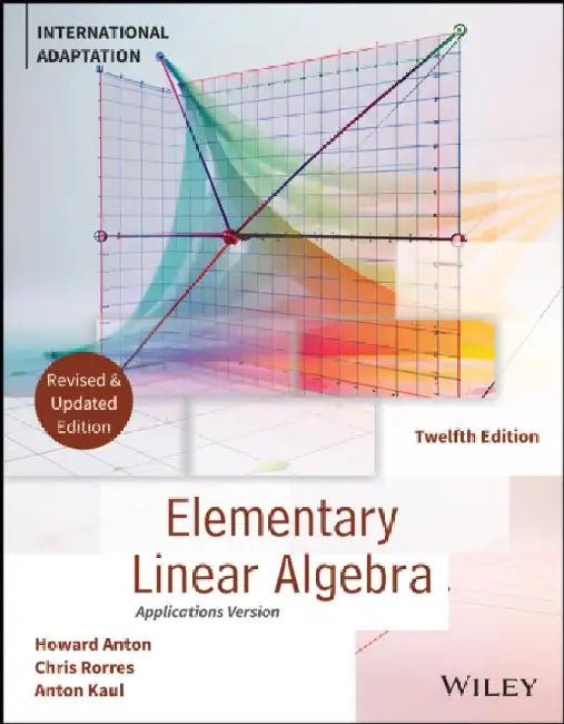 Elementary Linear Algebra, Application Version, International Adaptation, Revised Edition by Howard (Drexel University) Anton