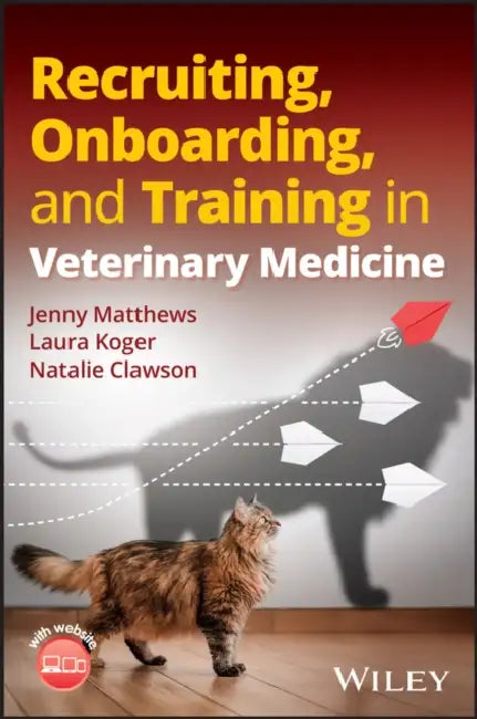 Recruiting, Onboarding, and Training in Veterinary Medicine by Jenny Matthews