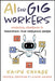 AI for Gig Workers: Essential Strategies to Transform Your Freelance Career by Saiph Savage, Pamela Cerdeira, Liliana Savage