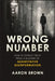 Wrong Number: How to Extract Truth from a Blizzard of Quantitative Disinformation by Aaron Brown