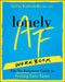 Lonely AF Workbook: The No-Judgment Guide to Feeling Less Alone by Sylvia Kalicinski