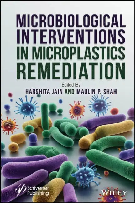 Microbiological Interventions in Microplastics Remediation by Harshita Jain