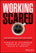 Working Scared: Blueprints for Employees and Leaders to Succeed During Turbulent Times by Stanley B. Silverman, Kenneth N. Wexley, David H. Wexley